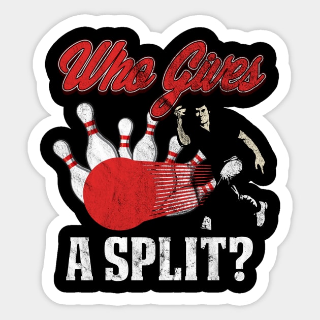 Retro Bowling Bowlers - Who Gives a Split? Sticker by merchmafia